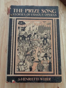 The Prize Song: Stories of Famous Operas by Henriette Weber 1935 HCDJ - Picture 1 of 1