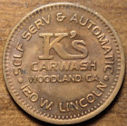 Woodland, California CA K's Carwash Self Serv Automatic Antique Car Token