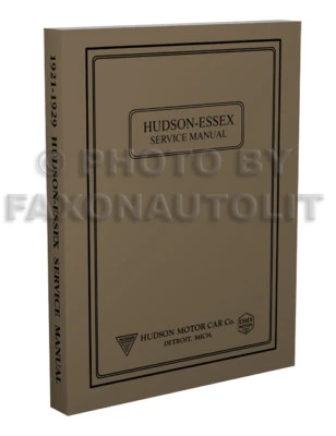 Hudson and Essex Repair Shop Manual 1921 1922 1923 1924 1925 1926 1927 1928 1929