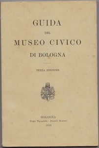 B229-Guía Del Museo Cívico De Bolonia-Merlani 1914 - Picture 1 of 1
