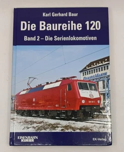 Die Baureihe 120 Hardcover Book By Karl Gerhard Baur LN - Picture 1 of 1