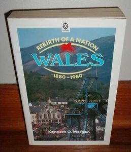 REBIRTH OF A NATION, 1880-1980-WALES-United Kingdom-Kenneth O. Morgan-SUPERB uk! - Picture 1 of 2