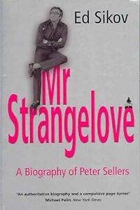 Mr Strangelove: A Biography of Peter Sellers, Sikov, Ed, Used; Good Book