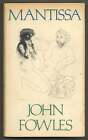 John FOWLES / Mantissa 1st Edition 1982