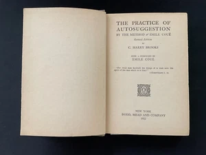 The Practise of Autosuggestion S.Harry Brooks Dodd, Mead and company 1922 - Picture 1 of 6