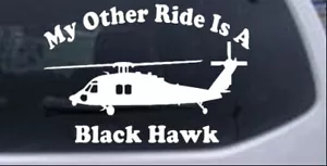My Other Ride Is A Black Hawk Helicopter Car Truck Window Decal Sticker 8X5.3 - Bild 1 von 16