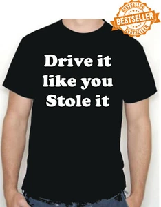 Camiseta Drive It - Stole It / Coche / Carreras / Robo / Boy Racer / Navidad / S-XXL - Imagen 1 de 12