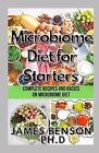 Microbiotic Diet For Startups Complete Recipes Basics On Mic By Benson Ph D Jame