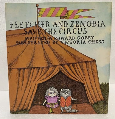 1st Ed FLETCHER AND ZENOBIA SAVE THE CIRCUS by Edward Gorey/Victoria Chess 1971 - Image 1 of 4