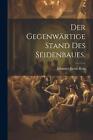 Der gegenwrtige Stand des Seidenbaues. by Johannes Justus Rein Paperback Book