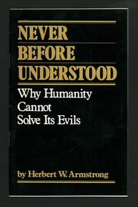Never Before Understood Why Humanity Cannot Solve Its Evils Herbert W. Armstrong - Imagen 1 de 2