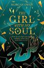 The Girl With No Soul by Morgan Owen Paperback Book