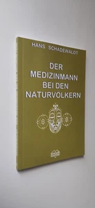 Der Medizinmann bei den Naturvölkern Prof. Dr. H. Schadewaldt Robugen Essl.ND - Bild 1 von 1