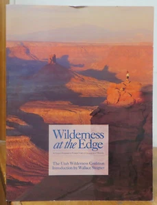 Wilderness at the Edge :A Citizen Proposal to Protect Utah's Canyons & Deserts - Picture 1 of 1