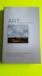 Art As Spiritual Perception Essays In Honor Of E. John Walford Hardcover Book - Bild 1 von 2