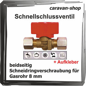 Schnellschlussventil Absperrhahn Gashahn für Gasrohr 8mm Propan Wohnwagen+Aufkl.