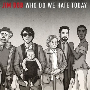 Jim Bob - Who Do We Hate Today - Vinyl LP Album Neu OVP - Bild 1 von 1