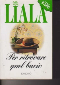 Per ritrovare quel bacio di Liala Sonzogno 100925 - Foto 1 di 1