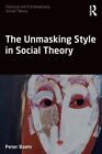 Unmasking Style In Social Theory UC Baehr Peter Lingnan University Hong Kong Tay