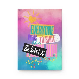 Colorful Hardcover Journal: 'Everyone Needs to Shut the F*** Up!' - STFU - Picture 1 of 5