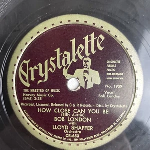 10" 78 RPM-Bob London/Lloyd Shaffer-How Close Can You Be/Crystallette CR-653 - Picture 1 of 4