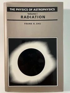 "THE PHYSICS OF ASTROPHYSICS". FRANK J. SHU. LIBRO DE FÍSICA Y ASTROFÍSICA (VI00 - Imagen 1 de 12