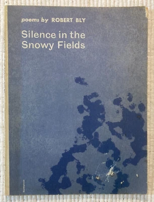 1967 book Silence in the Snowy Fields 6th printing ROBERT BLY signed by author ! - Image 1 of 4