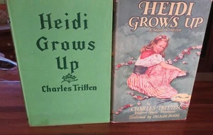 Heidi Grows Up – Charles Tritten Illustrated Pelagie Doane 1st HbDj '57 in MELB - Picture 1 of 24