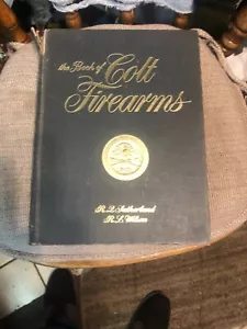 The Book of Colt Firearms R.Q. Sutherland & R.L. Wilson 1971 Ill No Dust Cover - Bild 1 von 4