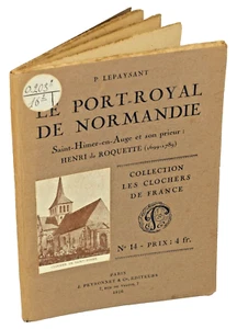 P. Lepaysant LE PORT ROYAL de NORMANDIE SAINT [HIMER] en AUGE HENRI de ROQUETTE - Picture 1 of 1