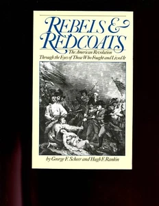 REBELS & REDCOATS- American Revolution eyewitness accounts, Scheer/Rankin,SBVG - Picture 1 of 2
