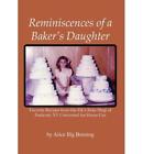 Alice Illg Borning Reminiscences Of A Baker's Daughter (Paperback) (Uk Import)