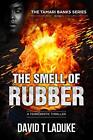 The Smell of Rubber (The Tamari Banks Terroristic Thriller Series). LaDuke<|