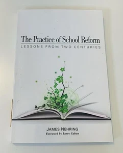 The Practice of School Reform by James Nehring 2009 Softcover Education - Imagen 1 de 8