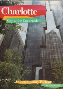 CHARLOTTE: CITY AT THE CROSSROADS (1989) BEA QUIRK, COLOR PHOTOS 1ST EDITION - Picture 1 of 1