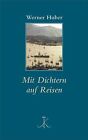 Mit Dichtern auf Reisen by Huber, Werner | Book | condition very good