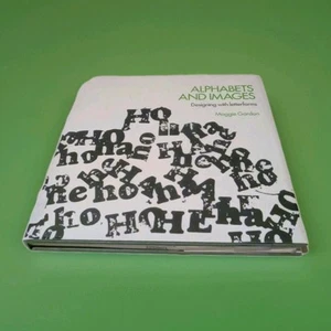 Alphabets and Images: Designing with letterforms by Maggie Gordon 1974 1st ED - Picture 1 of 7
