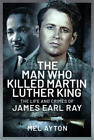 Mel Ayton The Man Who Killed Martin Luther King (Hardback) (US IMPORT)