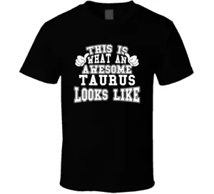 Astrological Zodiac An Awesome Taurus Looks Like Funny Gift T Shirt - Picture 1 of 4