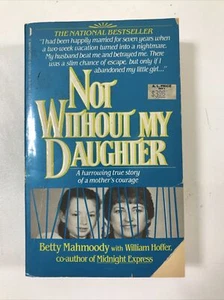 Not Without My Daughter - Betty Mahmoody, William Hoffer (1987, Paperback) - Imagen 1 de 12