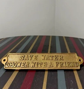 Save Water Shower With A Friend SHOWER ROOM Brass Door Sign - Picture 1 of 12