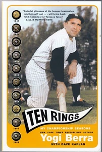 TEN RINGS: MY CHAMPIONSHIP SEASONS (2005) Yogi Berra - New York Yankees - Memoir - Picture 1 of 7