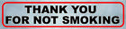 THANKYOU FOR NOT SMOKING Self Adhesive Sign Window Taxi Shop Cafe Market 17x4cm