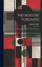 Negroes In Toronto; A Sociological Study Of A Minority Group by Daniel G. 1923- 