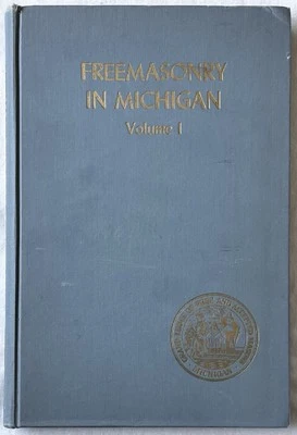 History of Freemasonry in Michigan by J. Fairbairn Smith & Charles Fey. HC 1963 - Image 1 of 4