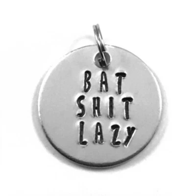 Funny Pet Collar ID Tag 1 Inch Bat Sh*t Lazy Hand Stamped Aluminum  - Image 1 of 2