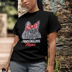 Frenchie Mama Cute French Bulldog Dog Mom Funny Womens Gift T-Shirt for Mother - Picture 1 of 11