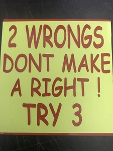 2 Wrongs Don’t Make A Right Try 3 Car/Truck & Refrigerator Magnetic - Picture 1 of 1