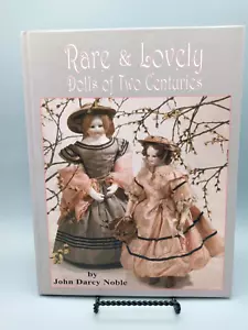 Rare & Lovely ~ Dolls of Two Centuries ~ John Darcy Noble ~ 2000 HC - Imagen 1 de 14