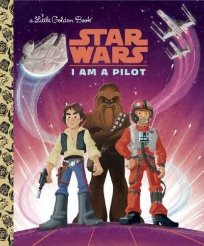 I Am a Pilot (Star Wars) (Little Golden Book) - Hardcover By Golden Books - GOOD - Image 1 of 1